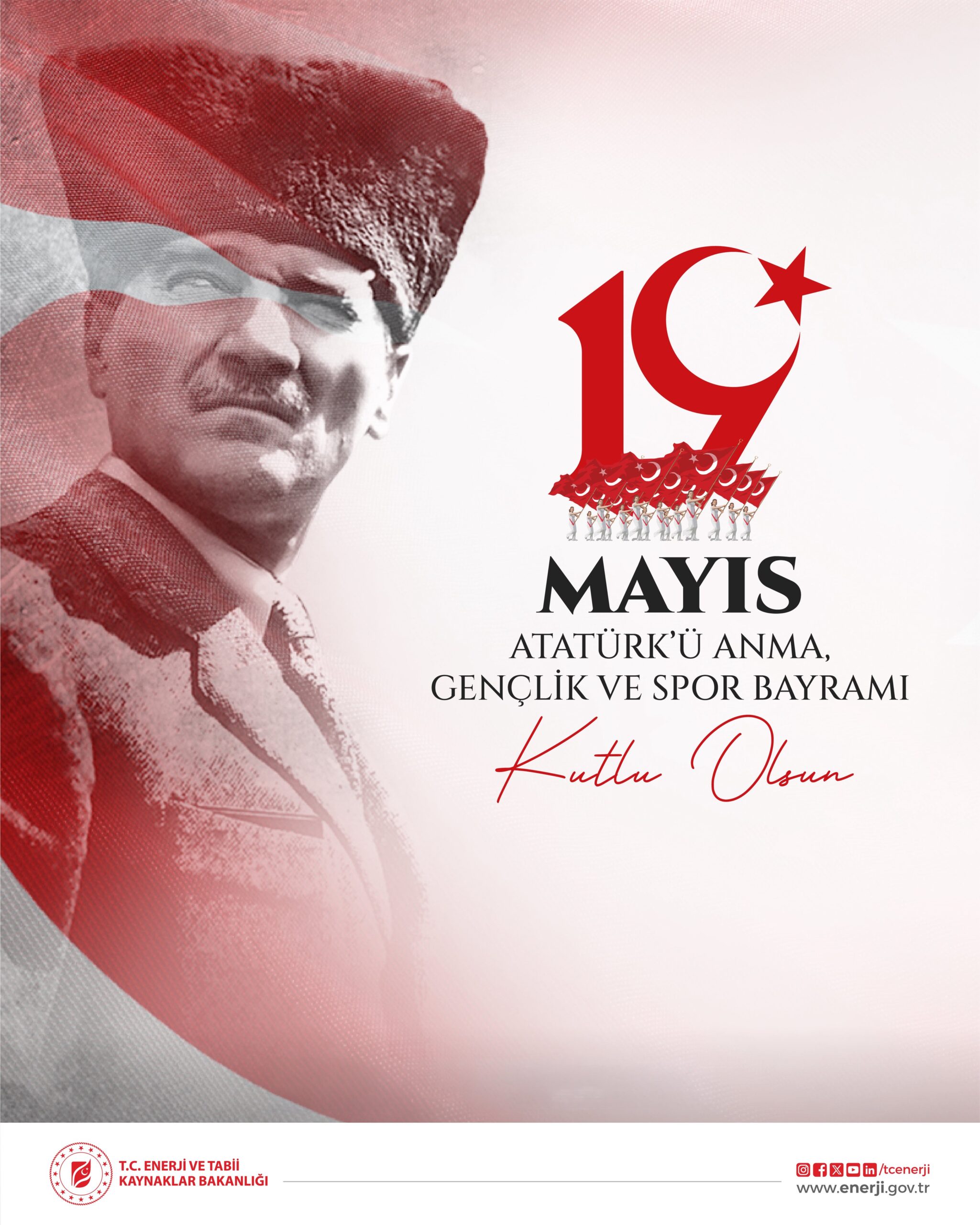 Enerji Ve Tabii Kaynaklar Bakanlığı’ndan 19 Mayıs Atatürk’ü Anma, Gençlik Ve Spor Bayramı Mesajı